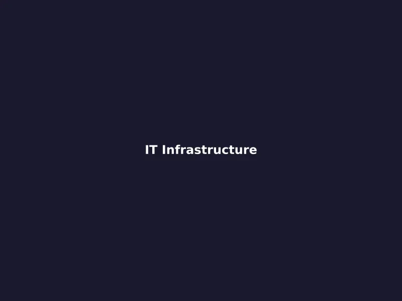 IT Infrastructure