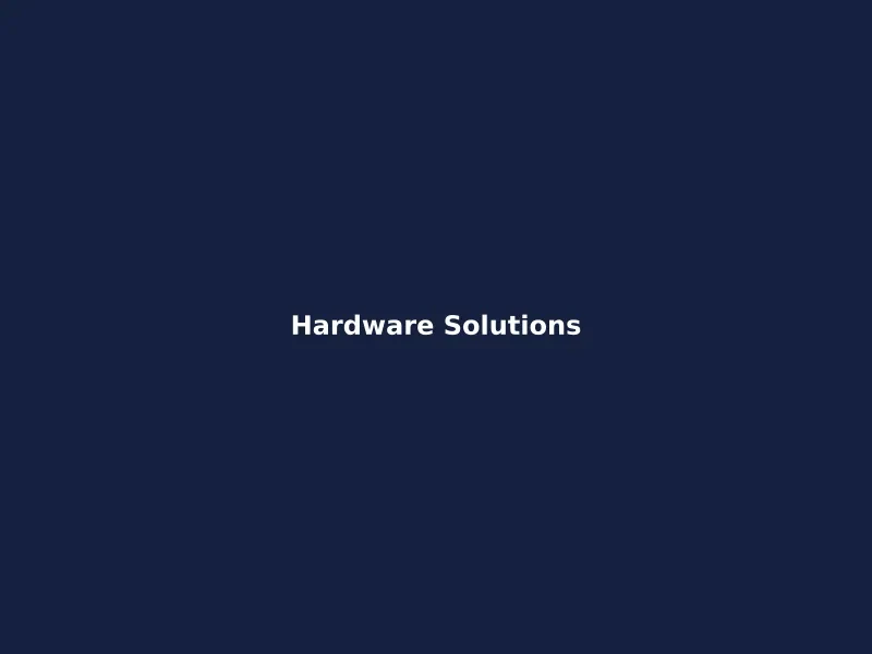 Hardware Solutions